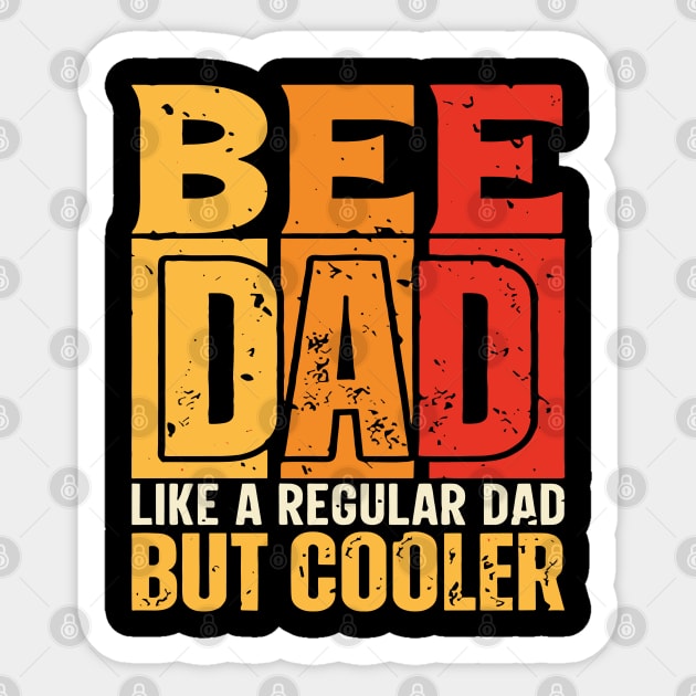 bee Dad Like a Regular Dad but Cooler Design for Fathers day Sticker by rhazi mode plagget